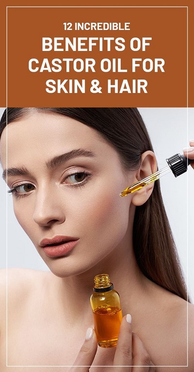 12 Incredible Benefits Of Castor Oil For Skin And Hair