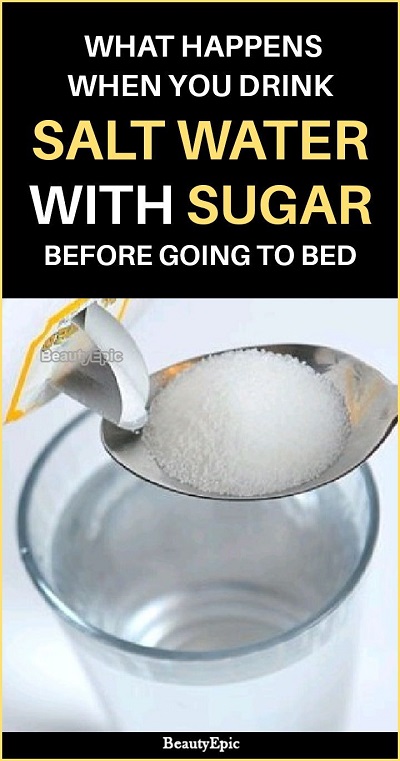 What Happens When You Drink Salt Water With Sugar Before Going To Bed