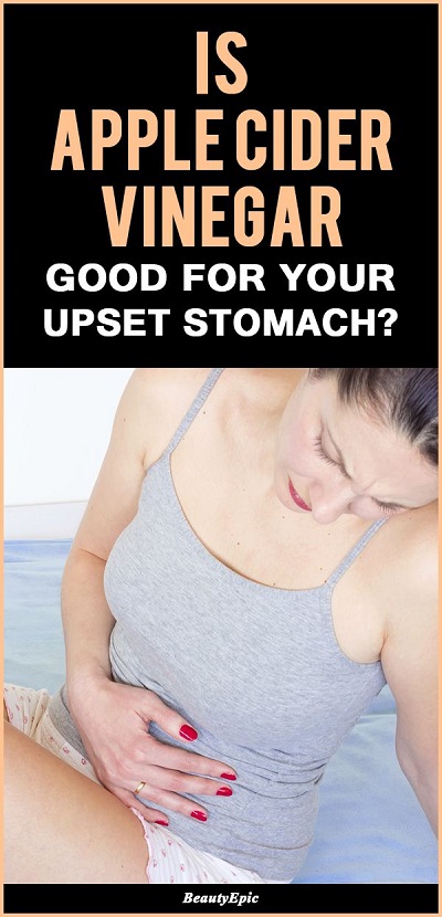 How To Relieve An Upset Stomach With Apple Cider Vinegar