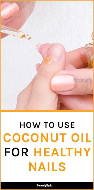 How To Use Coconut Oil For Stronger And Healthier Nails