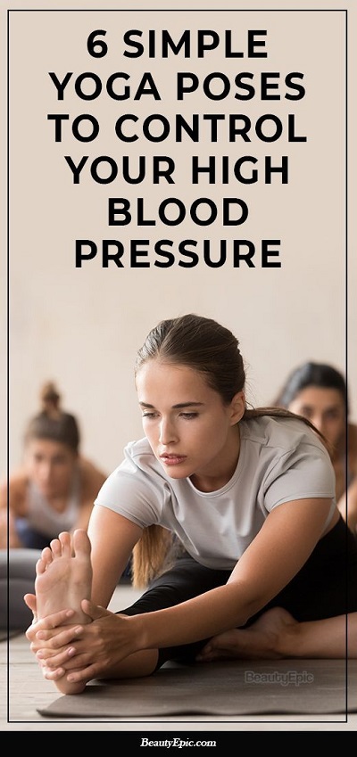 6 Easy Yoga Poses to Control Your High Blood Pressure