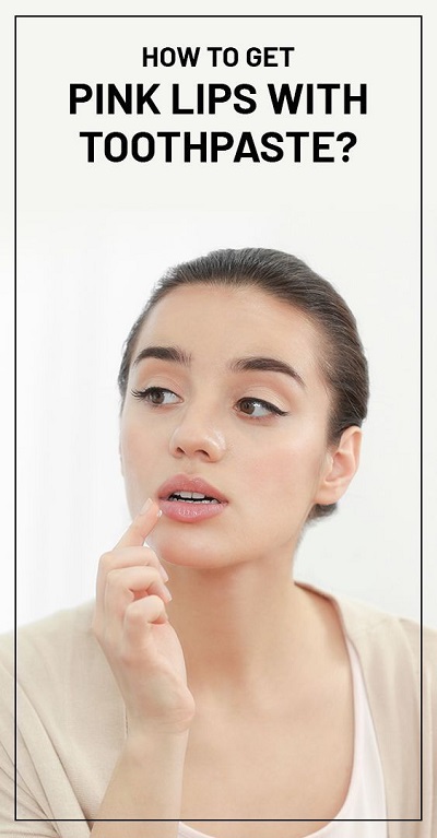 How To Get Pink Lips With Toothpaste
