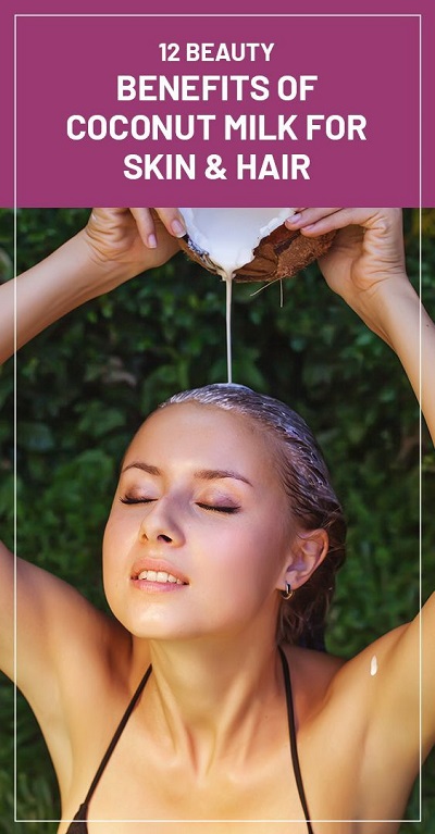 12 Beauty Benefits of Coconut Milk for Skin and Hair