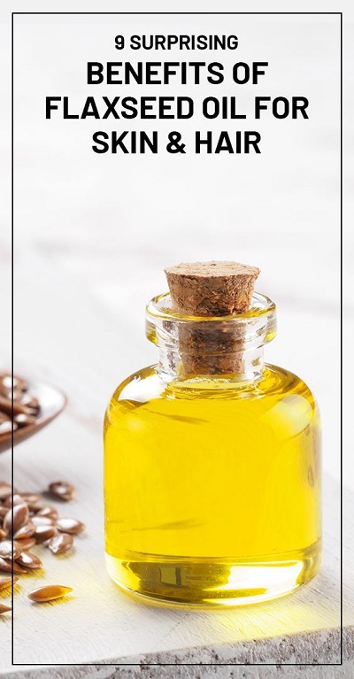 9 Surprising Benefits of Flaxseed Oil for Skin and Hair