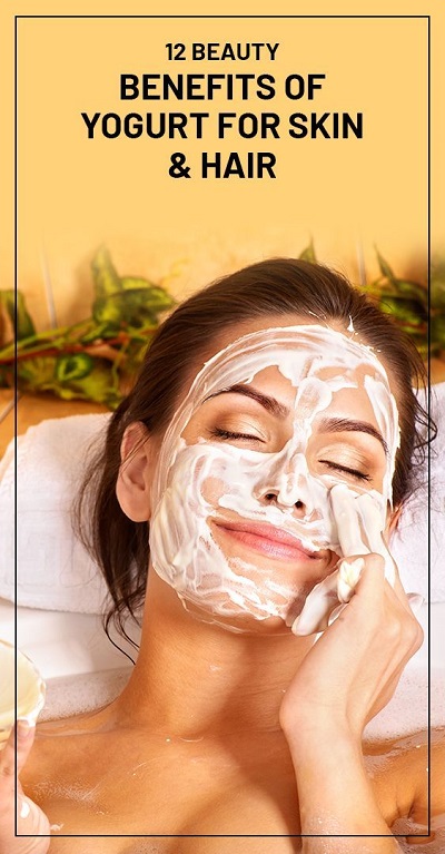 12 Beauty Benefits of Yogurt for Skin & Hair