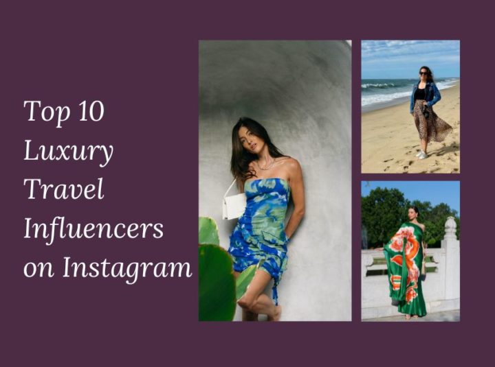 Top 10 Luxury Travel Influencers On Instagram In 2026