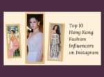 Top 10 Hong Kong Fashion Influencers on Instagram
