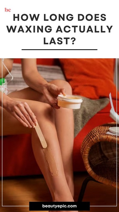 How Long Does Waxing Actually Last