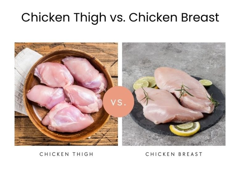 Chicken Breasts Vs Thighs Which Is More Protein And Nutritious?