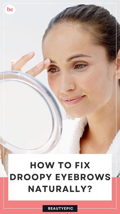 How to Fix Droopy Eyebrows Naturally