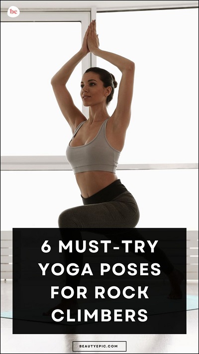 6 Must-Try Yoga Poses to Elevate Your Climbing Game