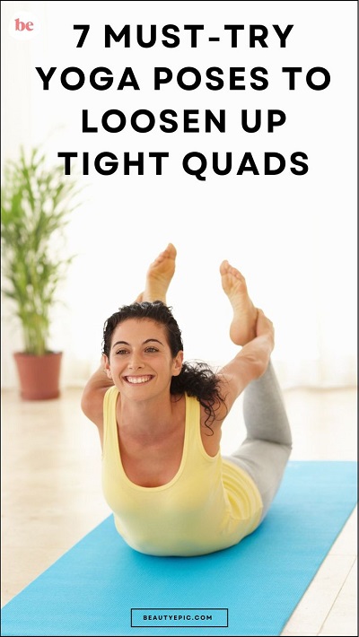 7 Must-Try Yoga Poses to Loosen Up Tight Quads