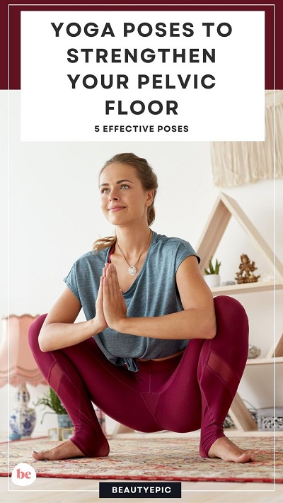 5 Effective Yoga Poses to Strengthen Your Pelvic Floor