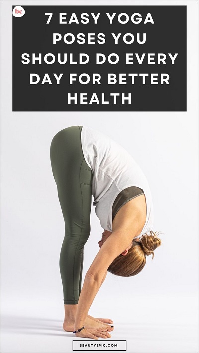 7 Easy Yoga Poses You Should Do Every Day For Better Health