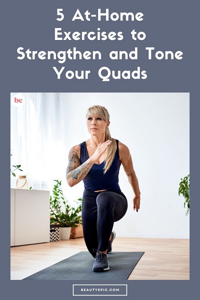 5 Best Quad Exercises to Tone and Strengthen at Home