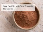 What Can I Mix with Chebe Powder for Hair Growth