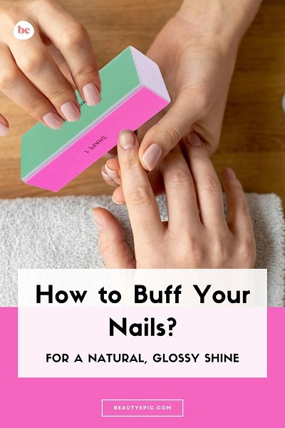 How to Buff Your Nails for a Natural, Glossy Shine