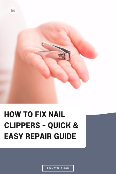 How to Fix Nail Clippers
