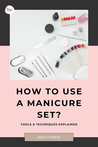 How to Use a Manicure Set