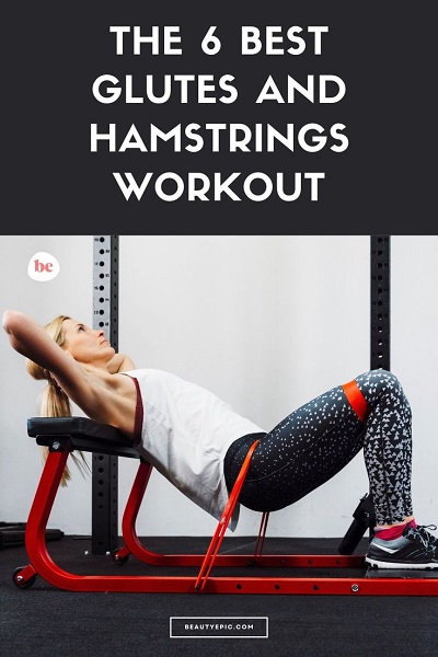 The 6 Best Glutes and Hamstrings Workout