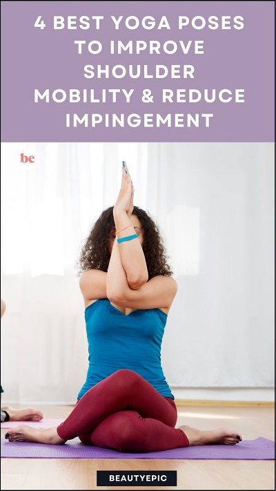 4 Best Yoga Poses to Improve Shoulder Mobility & Reduce Impingement