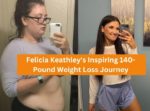 Felicia Keathley's Inspiring 140-Pound Weight Loss Journey A Story of Determination and Health