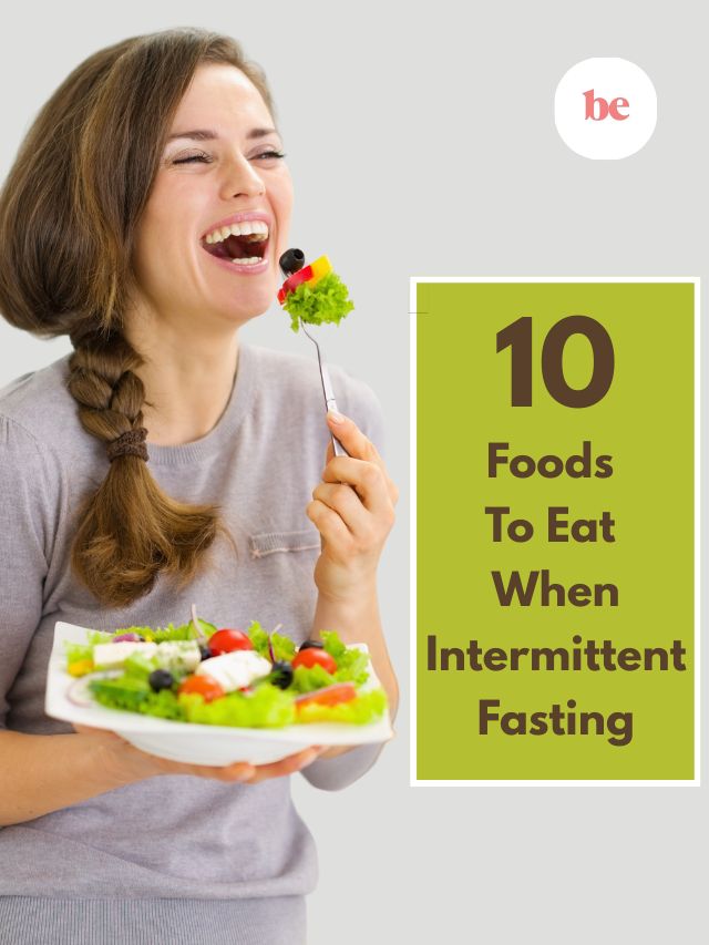 10 Foods To Eat When Intermittent Fasting