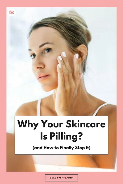 why your skincare is pilling