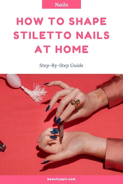 How to Shape  Stiletto Nails at Home