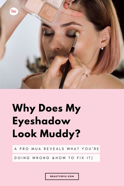 Why Does My Eyeshadow Look Muddy