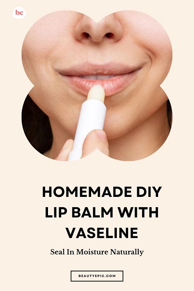 DIY Lip Balm with Vaseline