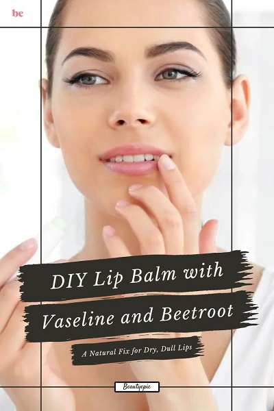 Homemade Lip Balm with Vaseline and Beetroot