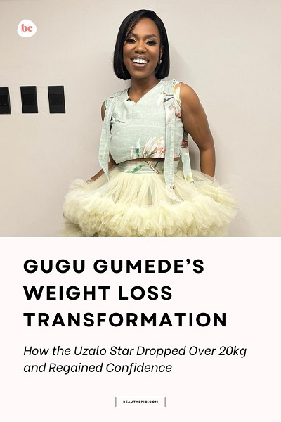 Gugu Gumede’s Weight Loss Transformation