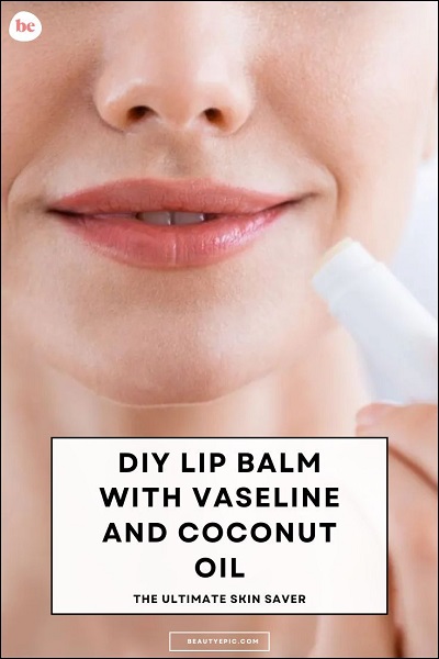DIY Lip Balm with Vaseline and Coconut Oil