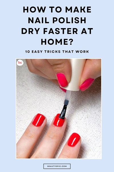 How to Make Nail Polish Dry Faster at Home