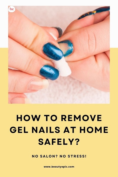 how to remove gel nails at home safely