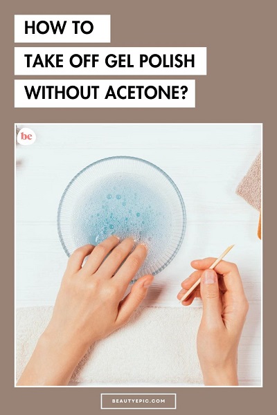 how to take off gel polish without acetone
