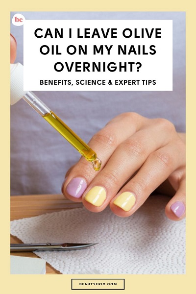 can i leave olive oil on my nails overnight