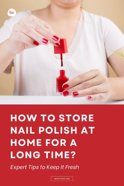 how to store nail polish at home