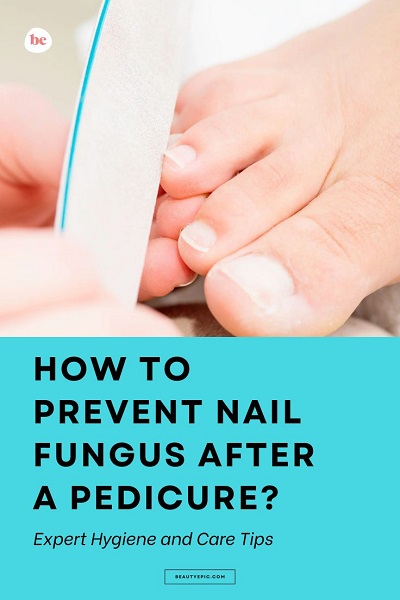 how to prevent toe fungus after pedicure