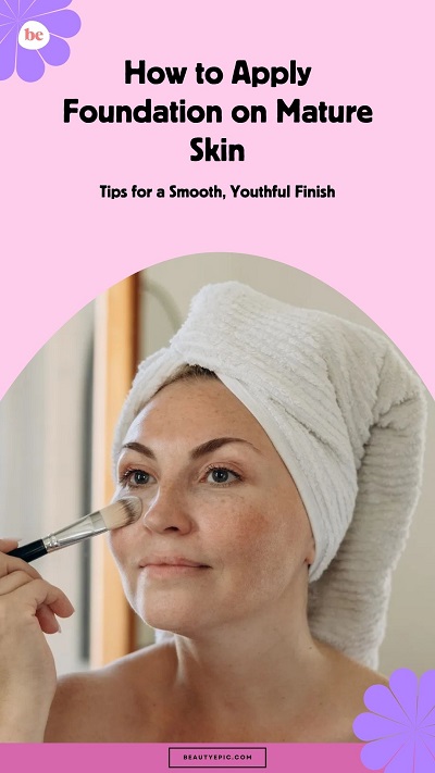 How to Apply Foundation on Mature Skin