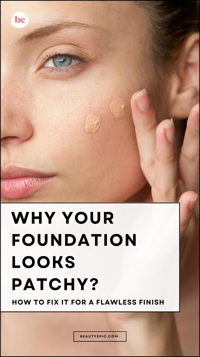 why my foundation looks patchy how to fix