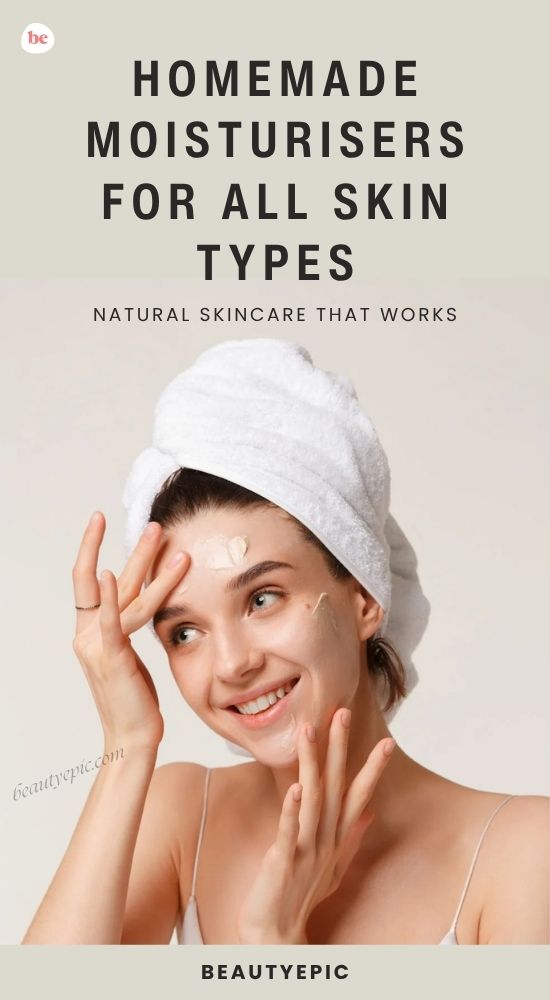 Homemade Moisturisers for All Skin Types